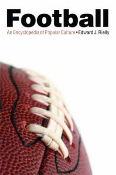 Football: An Encyclopedia of Popular Culture